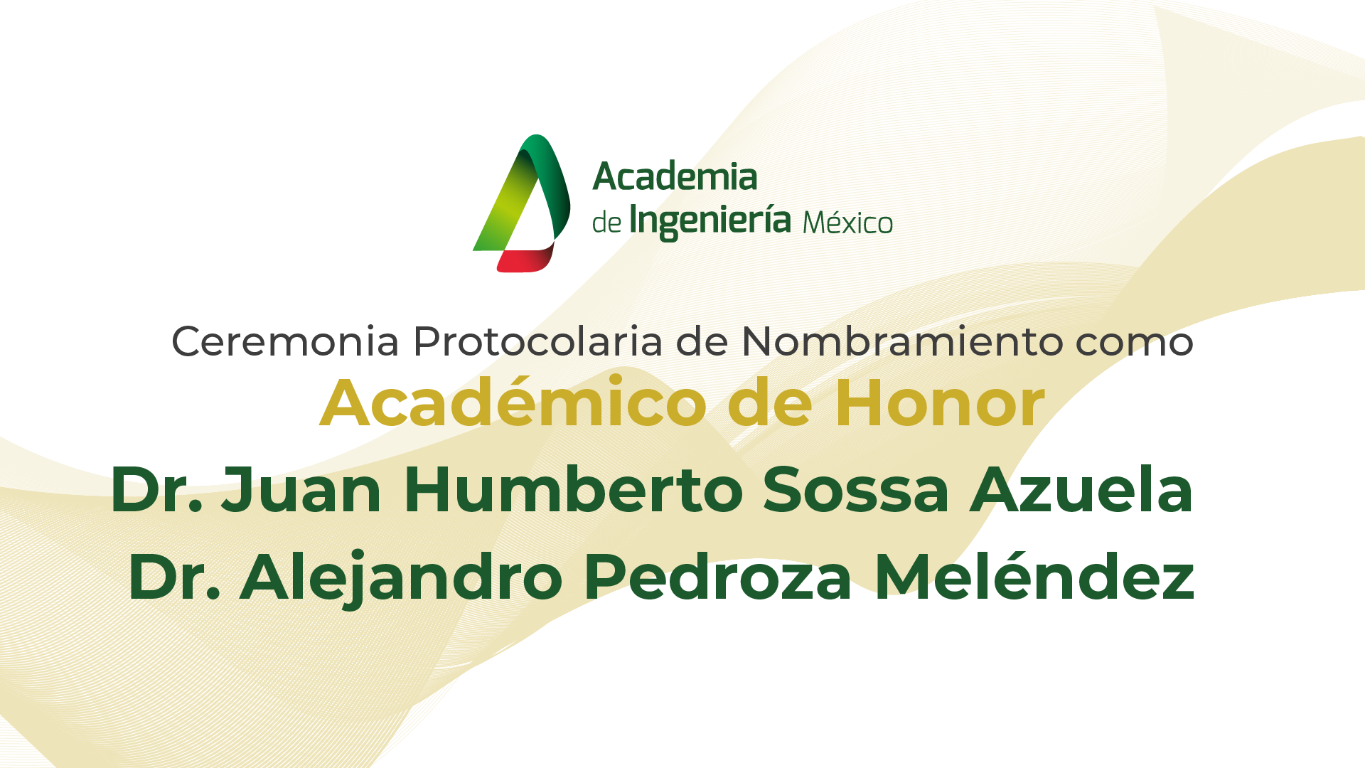 Ceremonia de Nombramiento como Académicos de Honor del Dr. Humberto Sossa Azuela y el Dr. Alejandro Pedroza Meléndez